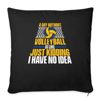A Day Without Volleyball Is Like Volleyballfreak - Sofa pillowcase 17,3'' x 17,3'' (45 x 45 cm) - black - Front