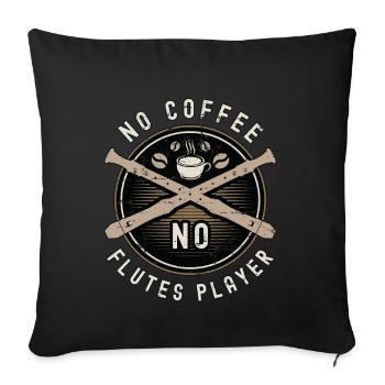 Flutes Player No Coffee No Flutist Coffee Lover - Sofa pillowcase 17,3'' x 17,3'' (45 x 45 cm) - black - Front