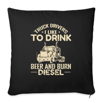 Chauffeurs de camion J’aime boire de la bière et brûler du diesel - Housse de coussin décorative 45 x 45 cm - noir - Devant