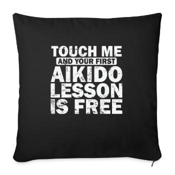 Touch me and your First Aikido Lesson is Free - Sofa pillowcase 17,3'' x 17,3'' (45 x 45 cm) - black - Front