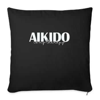 Aikido is my Therapy Martial Arts Training - Sofa pillowcase 17,3'' x 17,3'' (45 x 45 cm) - black - Front