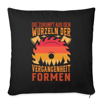 Inspirierender Spruch - Holzverarbeitung Holz - Sofakissenbezug 45 x 45 cm - Schwarz - Vorne