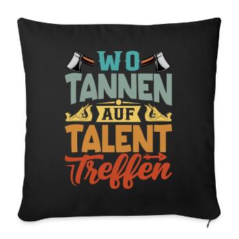 Retro Förster Waldarbeiter Spruch - Tanne - Sofakissenbezug 45 x 45 cm - Schwarz - Vorne