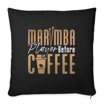 Marimba Player Before Percussion Coffee Lover - Sofakissenbezug 45 x 45 cm - Schwarz - Vorne