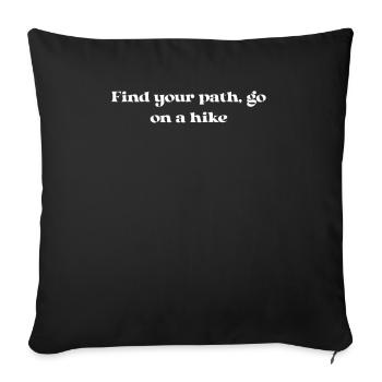 Wandern - Find your path, go on a hike - Sofakissenbezug 45 x 45 cm - Schwarz - Vorne