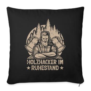 HOLZHACKER IM RUHESTAND - Sofakissenbezug 45 x 45 cm - Schwarz - Vorne