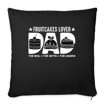 Fruitcakes Lover Dad The Idol The Myth The Baking - Sofa pillowcase 17,3'' x 17,3'' (45 x 45 cm) - black - Front