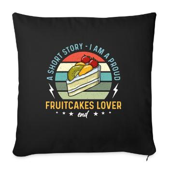 Fruitcakes Lover A Short Story I Am A Proud Baker - Sofa pillowcase 17,3'' x 17,3'' (45 x 45 cm) - black - Front