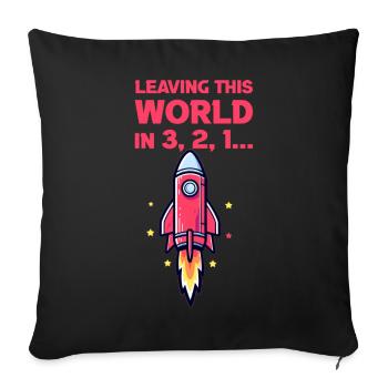 Leaving This World In 3,2,1 Funny Rocketship Blast - Sofakissenbezug 45 x 45 cm - Schwarz - Vorne