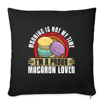 Macaron Lover Morning Is Not My Time Pastry Chef - Sofakissenbezug 45 x 45 cm - Schwarz - Vorne