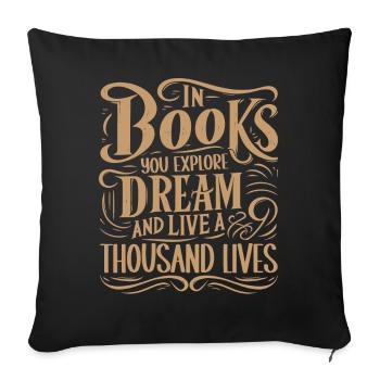 In Books You Explore Bookish Saying Apparel - Sofa pillowcase 17,3'' x 17,3'' (45 x 45 cm) - black - Front