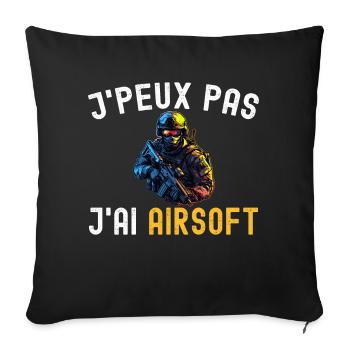 J'Peux Pas J'ai Airsoft Humour Softair Cadeau Fan - Housse de coussin décorative 45 x 45 cm - noir - Devant