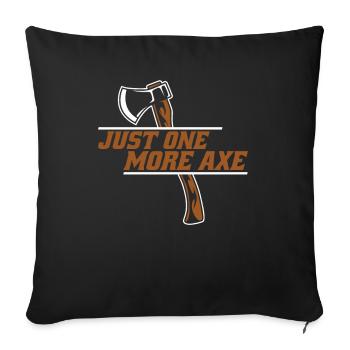 Just One More Axe Axe Throwing Competition Game - Sofa pillowcase 17,3'' x 17,3'' (45 x 45 cm) - black - Front