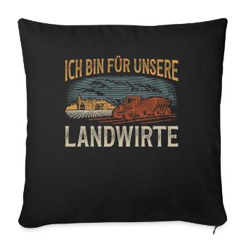 Unterstütze unsere Bauern - für unsere Landwirte - Sofakissenbezug 45 x 45 cm - Schwarz - Vorne