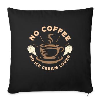 Amateur de crème glacée Pas de café Pas d’amateur de café glacé - Housse de coussin décorative 45 x 45 cm - noir - Devant