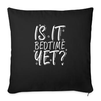 Is it Bedtime yet? Sleeping Tired - Sofa pillowcase 17,3'' x 17,3'' (45 x 45 cm) - black - Front