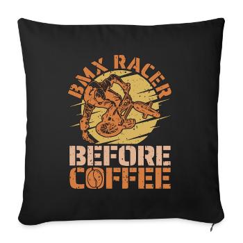 BMX Racer Before Coffee Bike Racing Coffee Lover - Sofa pillowcase 17,3'' x 17,3'' (45 x 45 cm) - black - Front