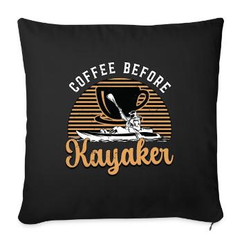 Kayaker Coffee Before Loves Kayaking Coffee Lover - Sofa pillowcase 17,3'' x 17,3'' (45 x 45 cm) - black - Front