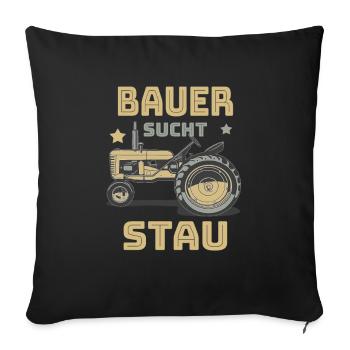 Bauern Demo Bauer Bauernhof - Bauer sucht Stau - Sofakissenbezug 45 x 45 cm - Schwarz - Vorne