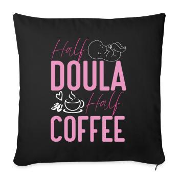 Doula Birth Worker Coffee Half - Sofa pillowcase 17,3'' x 17,3'' (45 x 45 cm) - black - Front