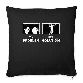 Badminton Player My Problem My Pictogram Dad Mom - Sofa pillowcase 17,3'' x 17,3'' (45 x 45 cm) - black - Front