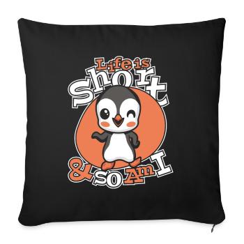 life is short and so am i seabird king penguin - Sofa pillowcase 17,3'' x 17,3'' (45 x 45 cm) - black - Front