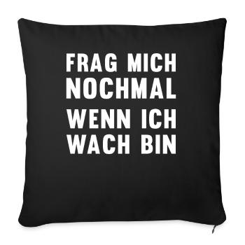 Wach Mich Nicht Schlafmütze Morgenmuffel - Sofakissenbezug 45 x 45 cm - Schwarz - Vorne