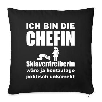 Ich bin die Chefin, Sklaventreiberin - Sofakissenbezug 45 x 45 cm - Schwarz - Vorne