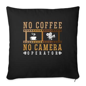 Camera Operator No Coffee No Camera Coffee Lover - Sofakissenbezug 45 x 45 cm - Schwarz - Vorne