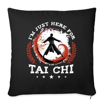 I'm Just Here For Tai Chi Mental Meditation Martia - Sofakissenbezug 45 x 45 cm - Schwarz - Vorne