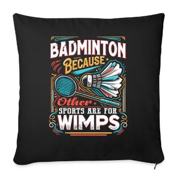 BADMINTON - D’autres sports sont pour les mauviettes - Housse de coussin décorative 45 x 45 cm - noir - Devant