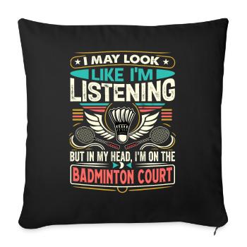 BADMINTON - J’ai peut-être l’air d’écouter - Housse de coussin décorative 45 x 45 cm - noir - Devant