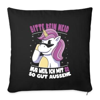 Bitte Kein Neid Weil Ich Mit 22 So Gut Aussehe - Sofakissenbezug 45 x 45 cm - Schwarz - Vorne