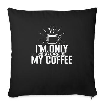 Je suis aussi fort que mon café Caféine - Housse de coussin décorative 45 x 45 cm - noir - Devant