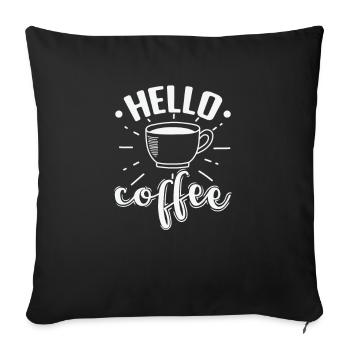 Hello Coffee Koffein Café Aroma - Sofakissenbezug 45 x 45 cm - Schwarz - Vorne