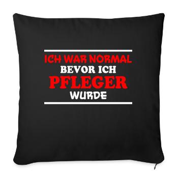 Pfleger Spruch Pflegekraft Lustig Pfleger Geschenk - Sofakissenbezug 45 x 45 cm - Schwarz - Vorne