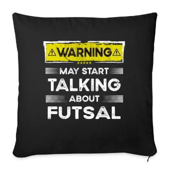 Talking about Futsal funny - Sofa pillowcase 17,3'' x 17,3'' (45 x 45 cm) - black - Front