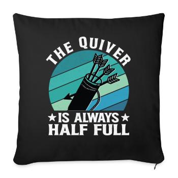 Funny Archery Saying - Quiver is full - Sofa pillowcase 17,3'' x 17,3'' (45 x 45 cm) - black - Front