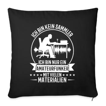 Amateurfunker ist kein Sammler Funkamateur - Sofakissenbezug 45 x 45 cm - Schwarz - Vorne