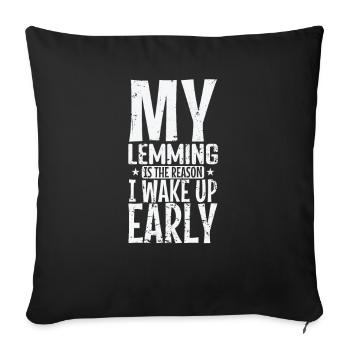 My Lemming is the Reason I wake up Early Rodent - Sofa pillowcase 17,3'' x 17,3'' (45 x 45 cm) - black - Front