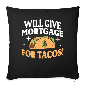Will Give Mortgage For Tacos Underwriting Loan Off - Sofakissenbezug 45 x 45 cm - Schwarz - Vorne