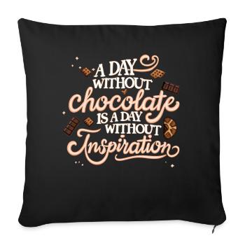 A Day Without Chocolate Funny Chocoholic Saying - Sofakissenbezug 45 x 45 cm - Schwarz - Vorne