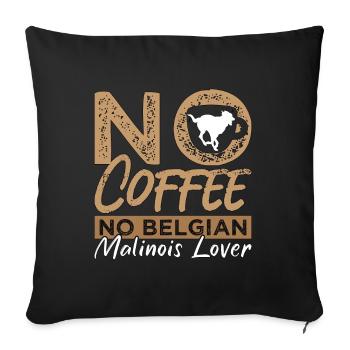 Belgian Malinois Lover No Coffee Pet Coffee Lover - Sofa pillowcase 17,3'' x 17,3'' (45 x 45 cm) - black - Front