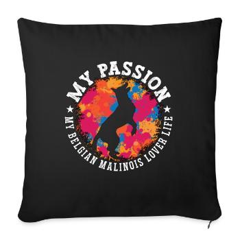 Belgian Malinois Lover My Passion My Working Dog - Sofa pillowcase 17,3'' x 17,3'' (45 x 45 cm) - black - Front