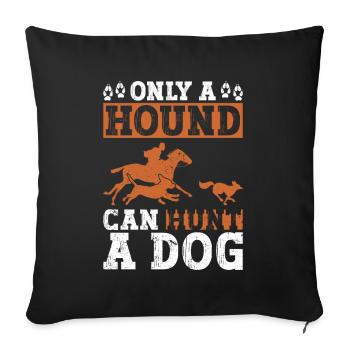 Fox Hunting Gifts Hunting Dog - Sofa pillowcase 17,3'' x 17,3'' (45 x 45 cm) - black - Front