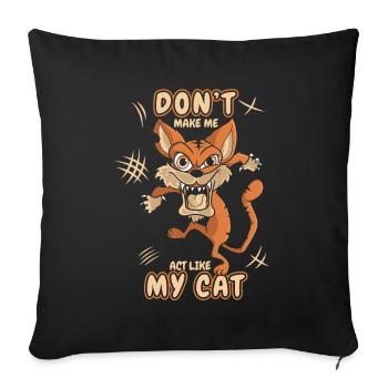 Ne me fais pas agir comme mon chaton - Housse de coussin décorative 45 x 45 cm - noir - Devant