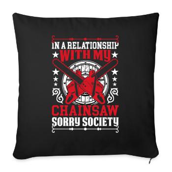 Chainsaw Wood Chipper Saying Relationship Sorry - Sofa pillowcase 17,3'' x 17,3'' (45 x 45 cm) - black - Front