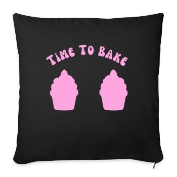 "Time To Bake" Funny Cupcakes Baker Dessert - Sofa pillowcase 17,3'' x 17,3'' (45 x 45 cm) - black - Front
