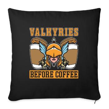 Valkyries Before Coffee Norse Viking Coffee Lover - Sofakissenbezug 45 x 45 cm - Schwarz - Vorne