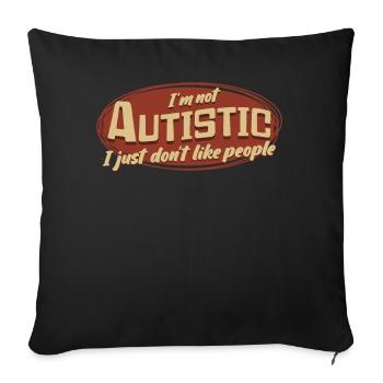 L’autisme n’est pas un autiste social - Housse de coussin décorative 45 x 45 cm - noir - Devant